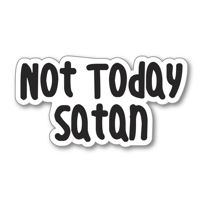 Not Today Satan Sticker Decal