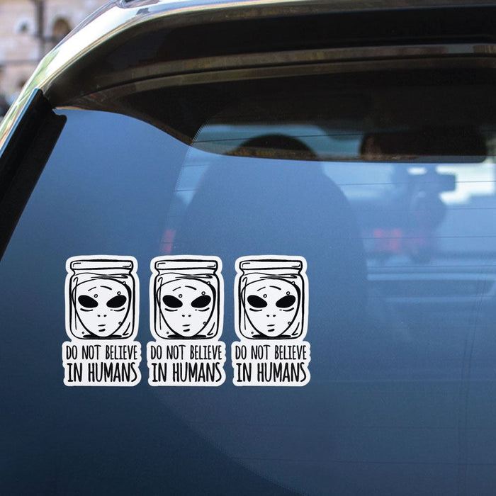 3X Do Not Believe In Humans Sticker Decal