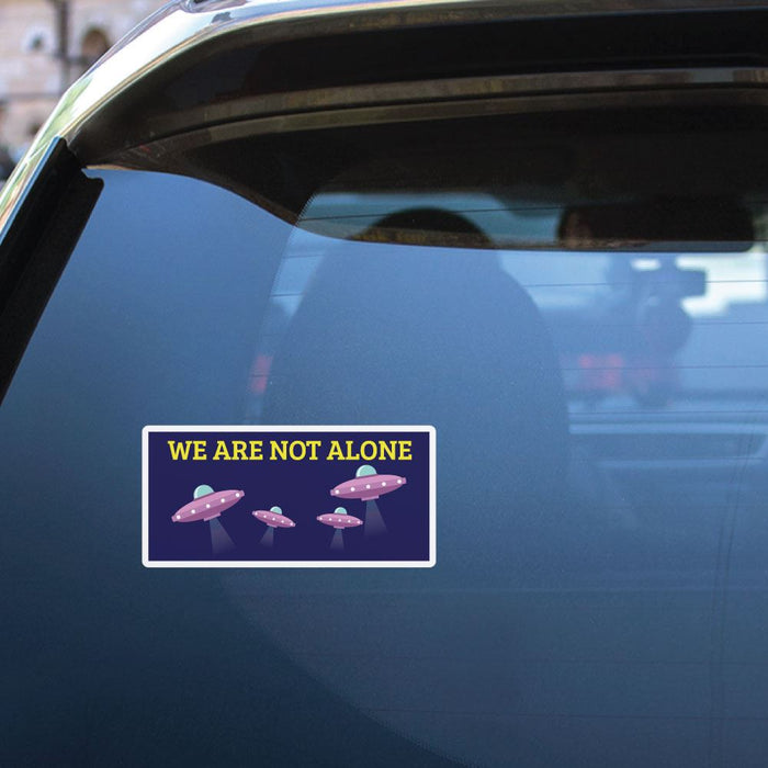 We Are Not Alone Sticker Decal