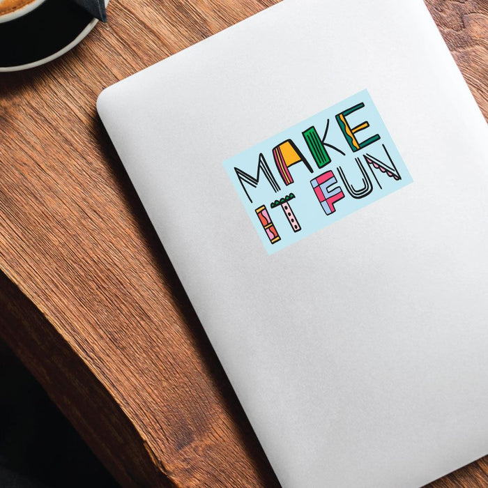 Make It Fun Sticker Decal
