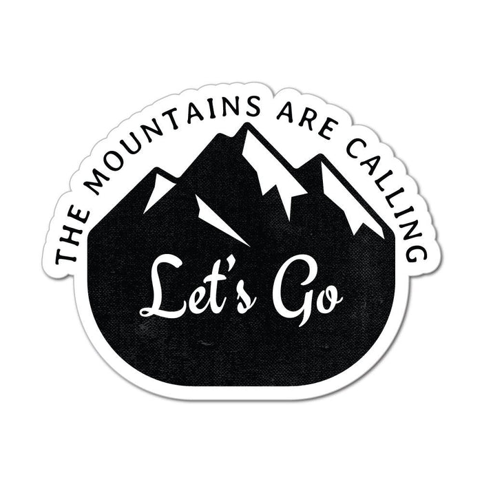 The Mountains Are Calling Lets Go Sticker Decal