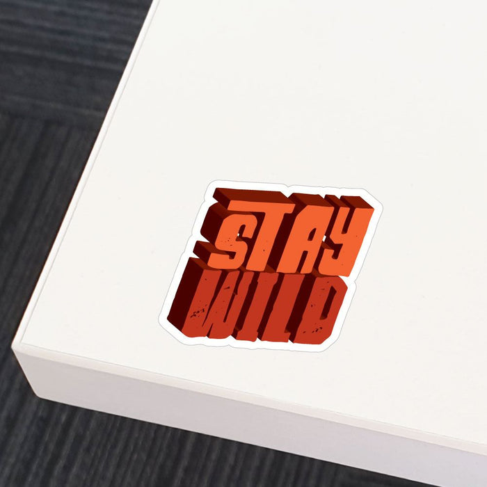 Stay Wild Sticker Decal