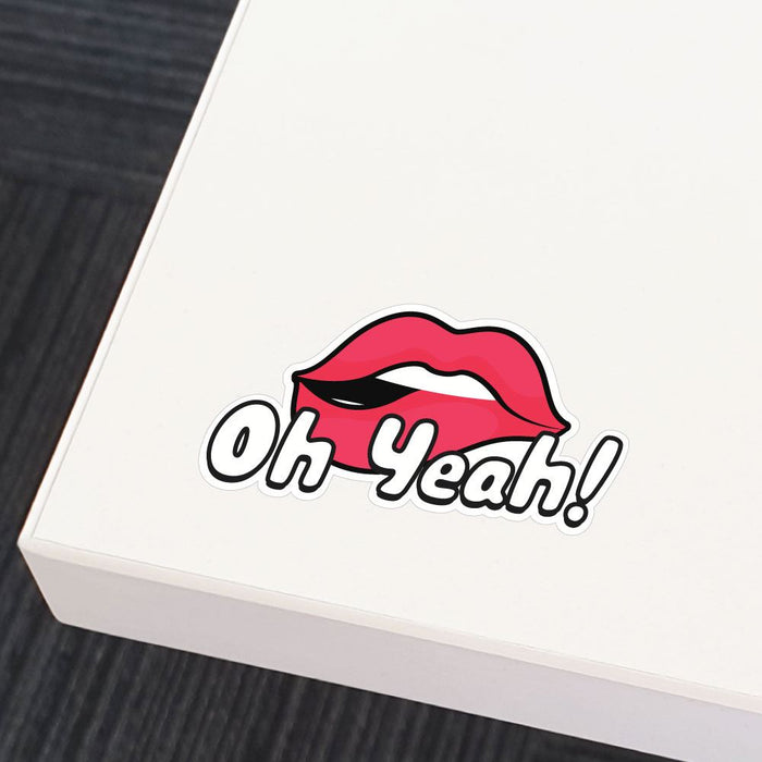 Oh Yeah  Sticker Decal
