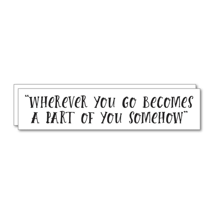 2X Wherever You Go Part Of You Sticker Decal