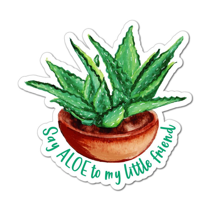 Say Aloe To My Little Friend Sticker Decal