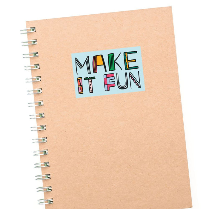 Make It Fun Sticker Decal