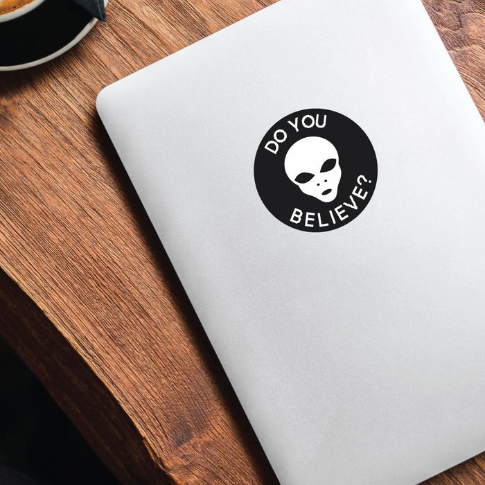 Do You Believe In Aliens Sticker Decal