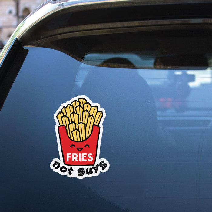 Fries Not Guys Sticker Decal