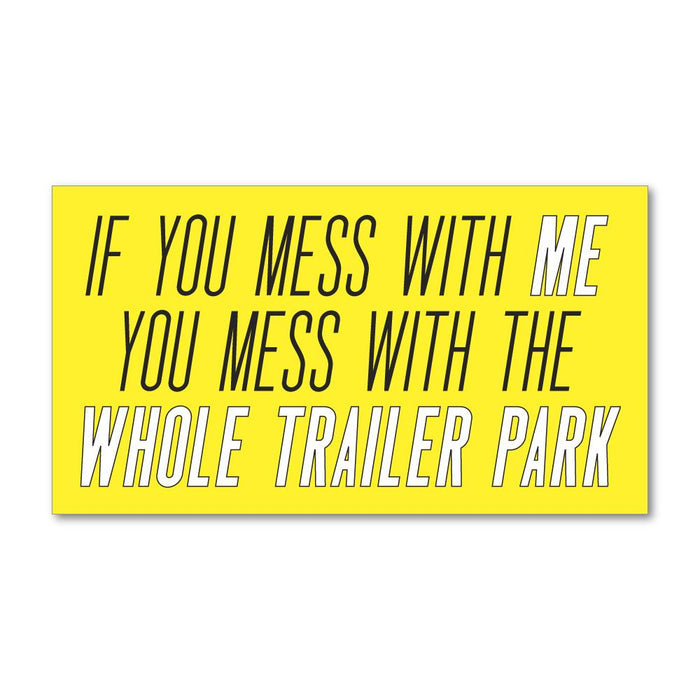 If You Mess With Me Sticker Decal