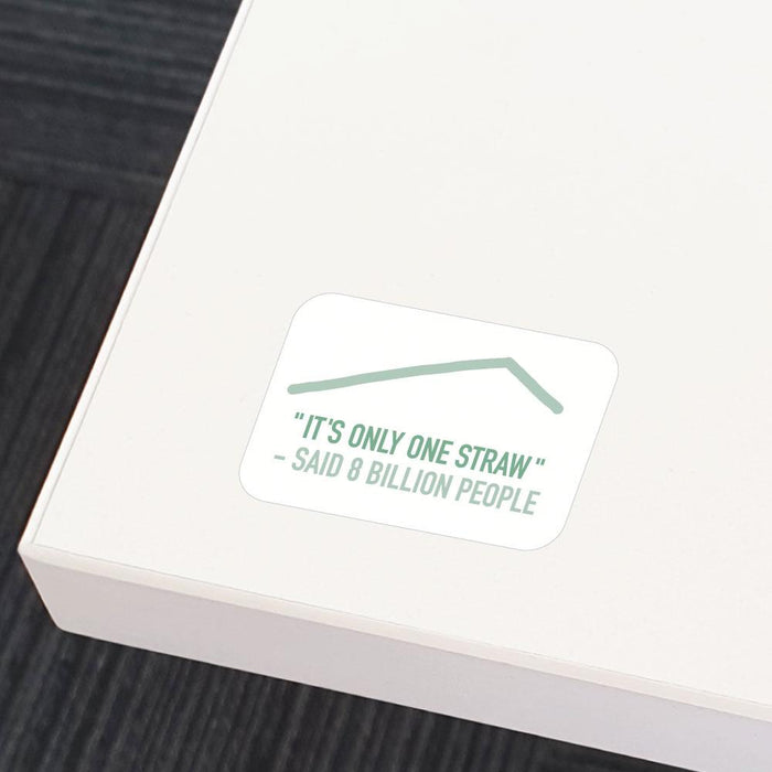 Its Only One Straw Sticker Decal | Environment Stickers - Sticker ...