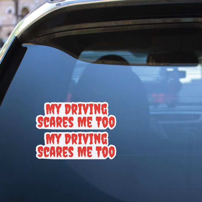 2X My Driving Scares Me Too Sticker Decal