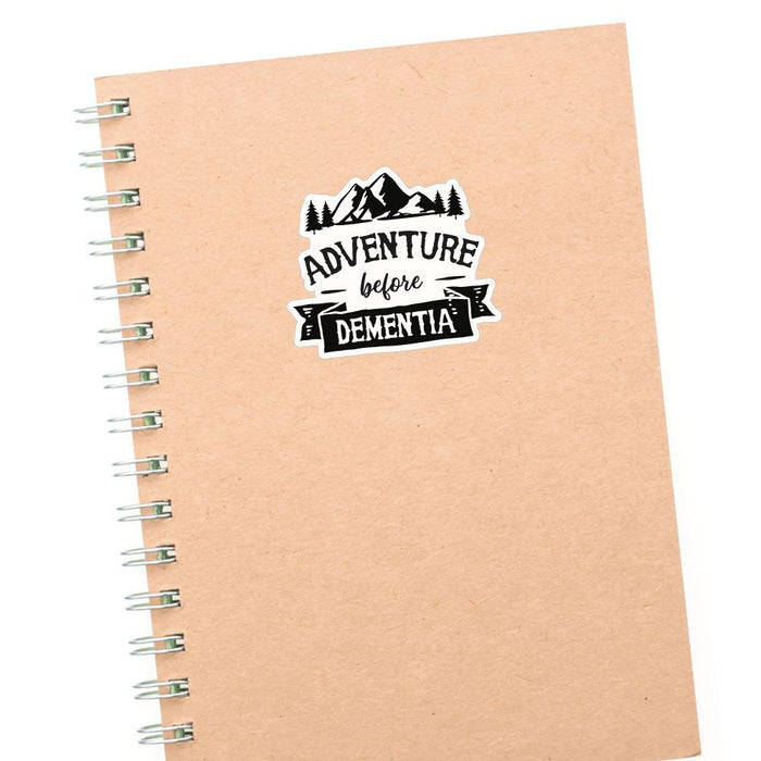 Adventure Before Dementia Sticker Decal
