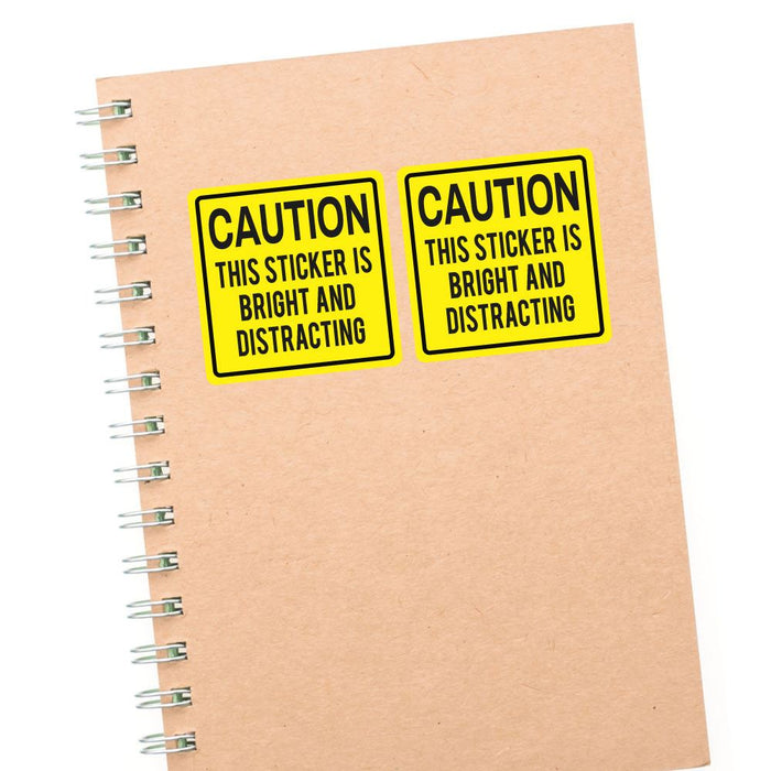 Disoriented Stickers 2X Caution This Sticker Is Bright And Distracting Sticker Decal | Funny ...