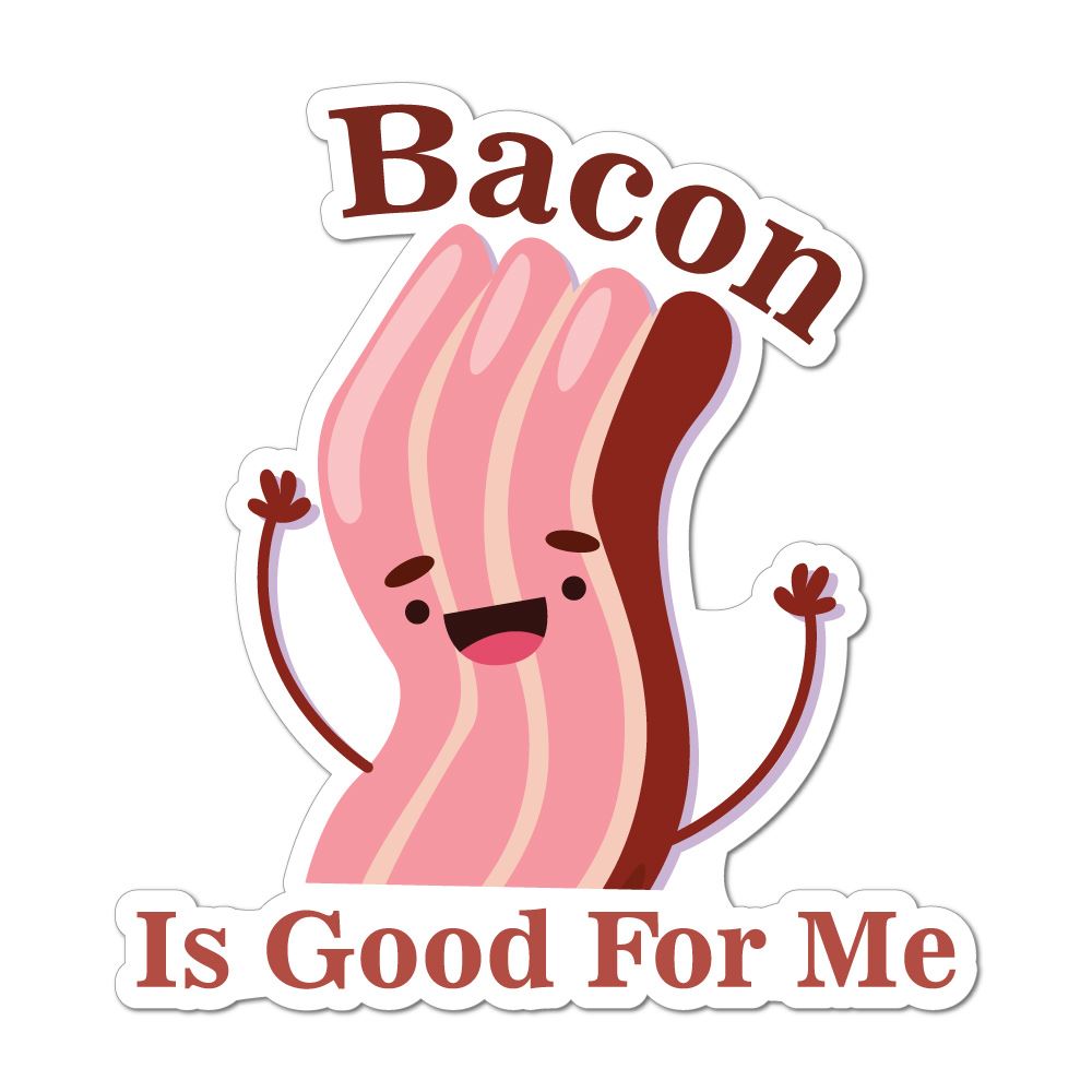 Bacon Is Good For Me Funny Laptop Car Sticker Decal Funny Stickers
