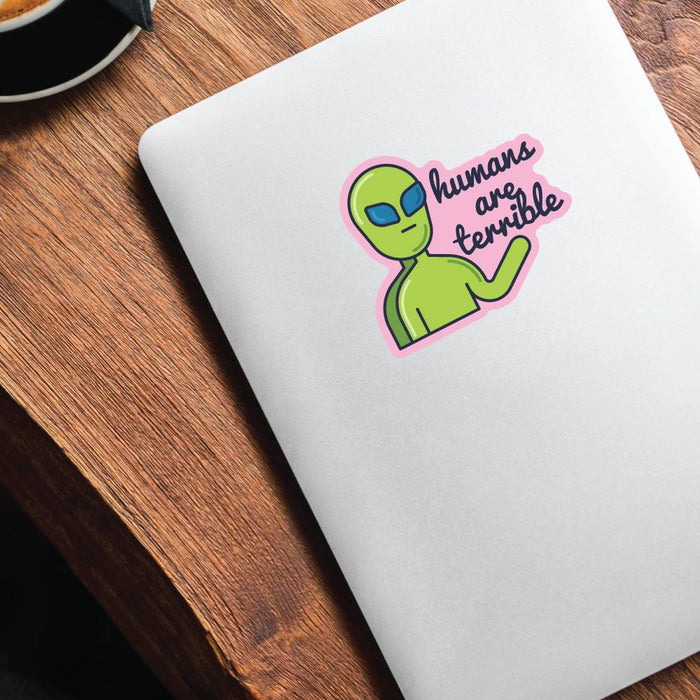Humans Are Terrible Sticker Decal | Alien Stickers - Sticker Collective