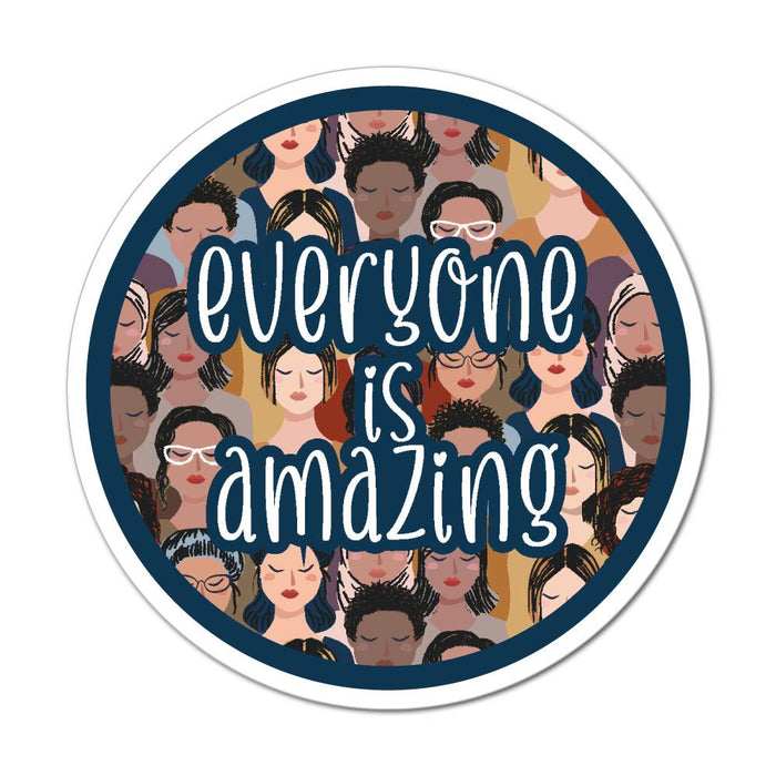 Everyone Is Amazing Sticker Decal