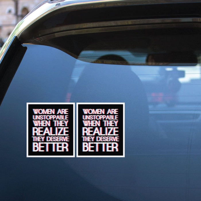 2X Women Are Unstoppable When They Realize They Deserve Better Sticker Decal
