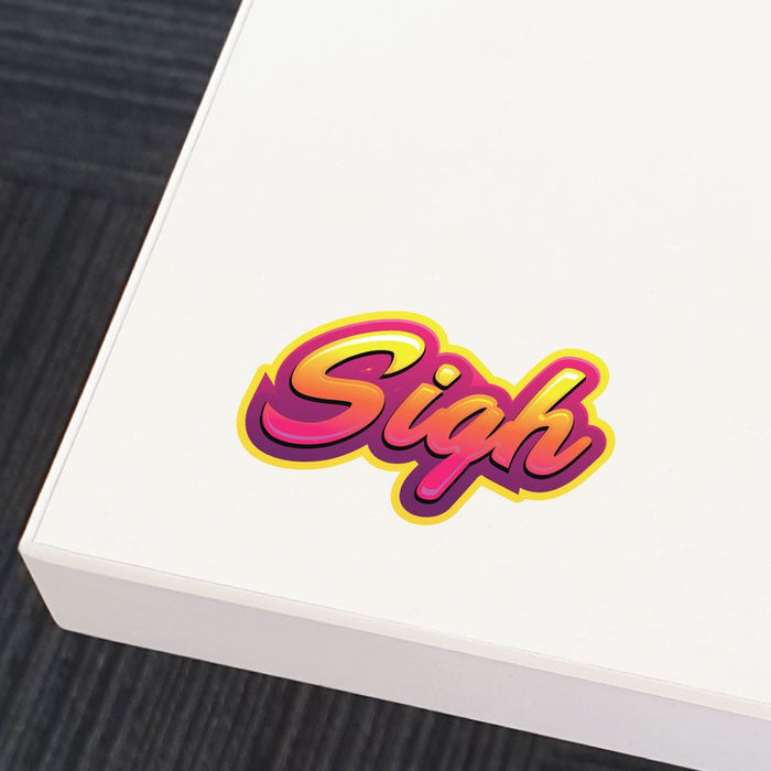 Sigh Sticker Decal