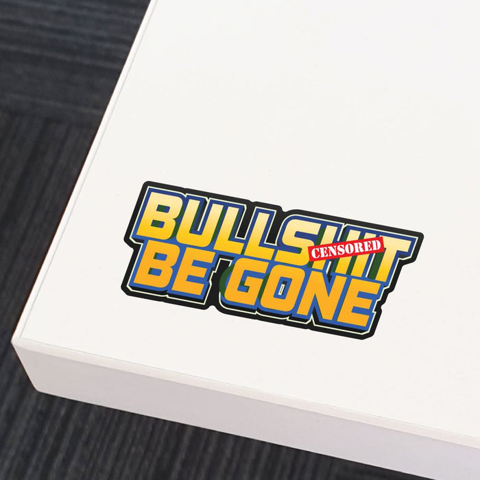Bullsht Be Gone Sticker Decal