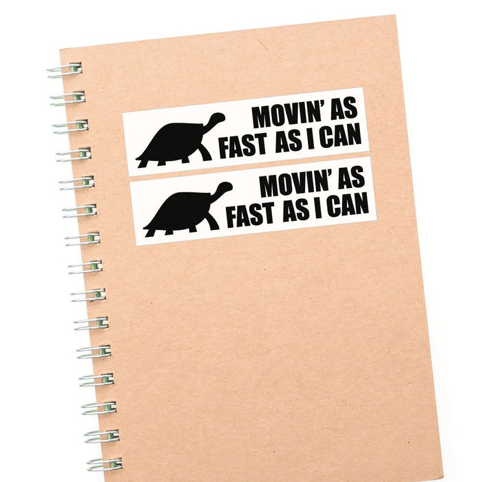 2X Moving As Fast As I Can Sticker Decal