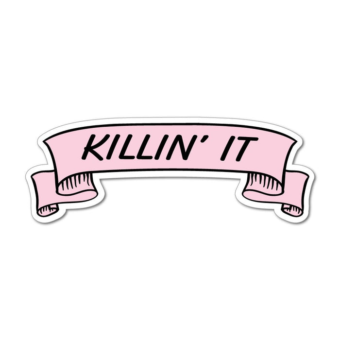 Killin' It Banner Pink Yas Queen Poster Girl Power Encouragement Car Sticker Decal