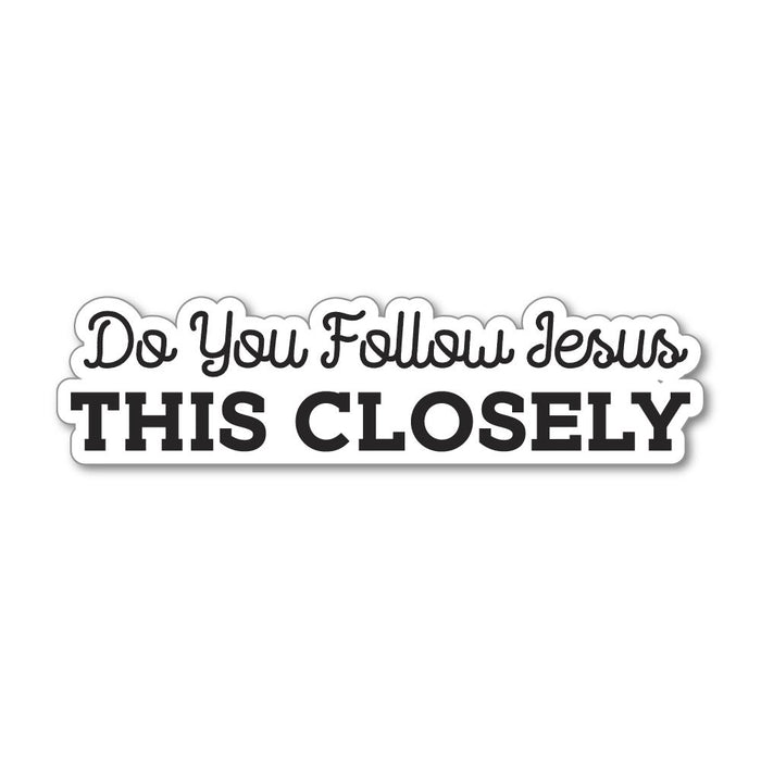 Do You Follow Jesus  Sticker Decal