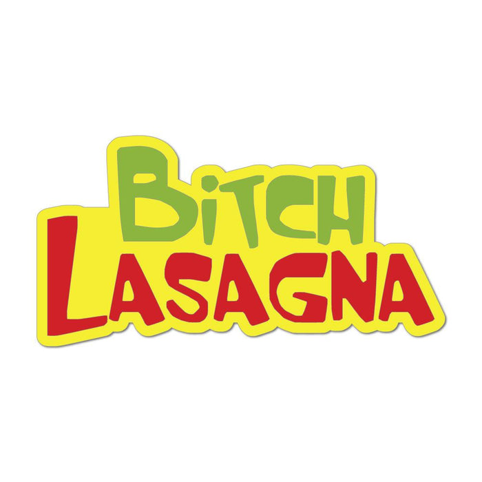 Btch Lasagne Meme Funny Joke Car Sticker Decal