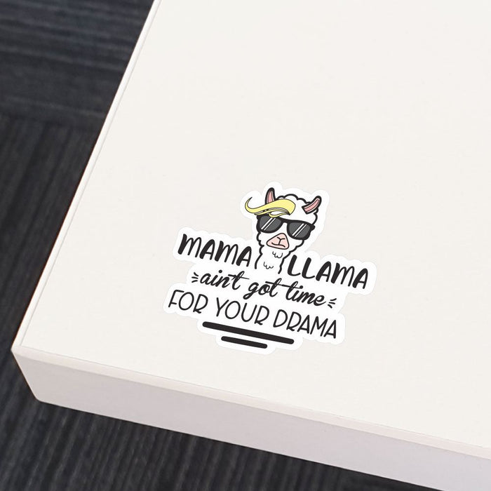 Mama Llama Aint Got Time For Your Drama Sticker Decal