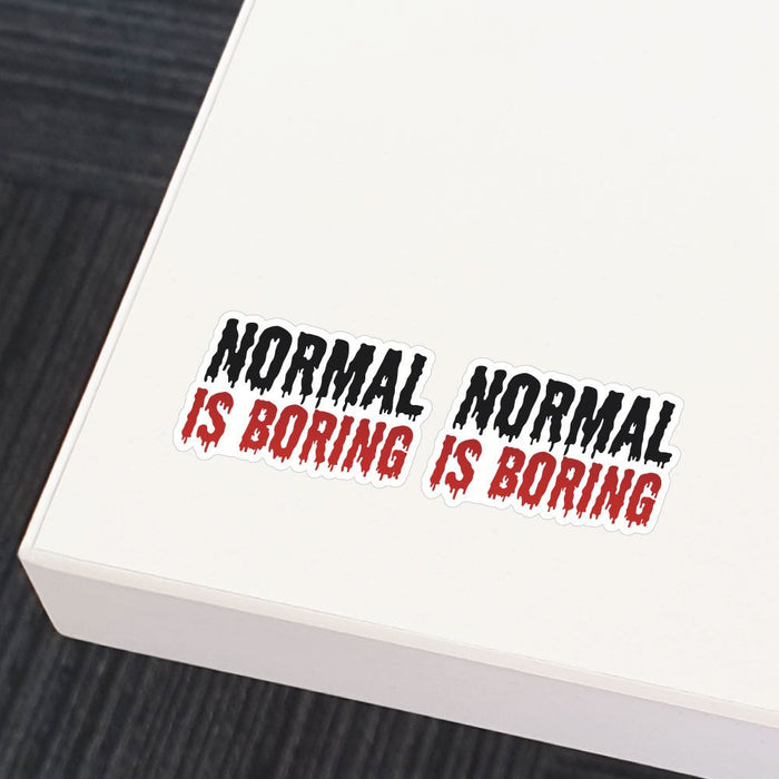 2X Dont Be Normal Or Boring Sticker Decal