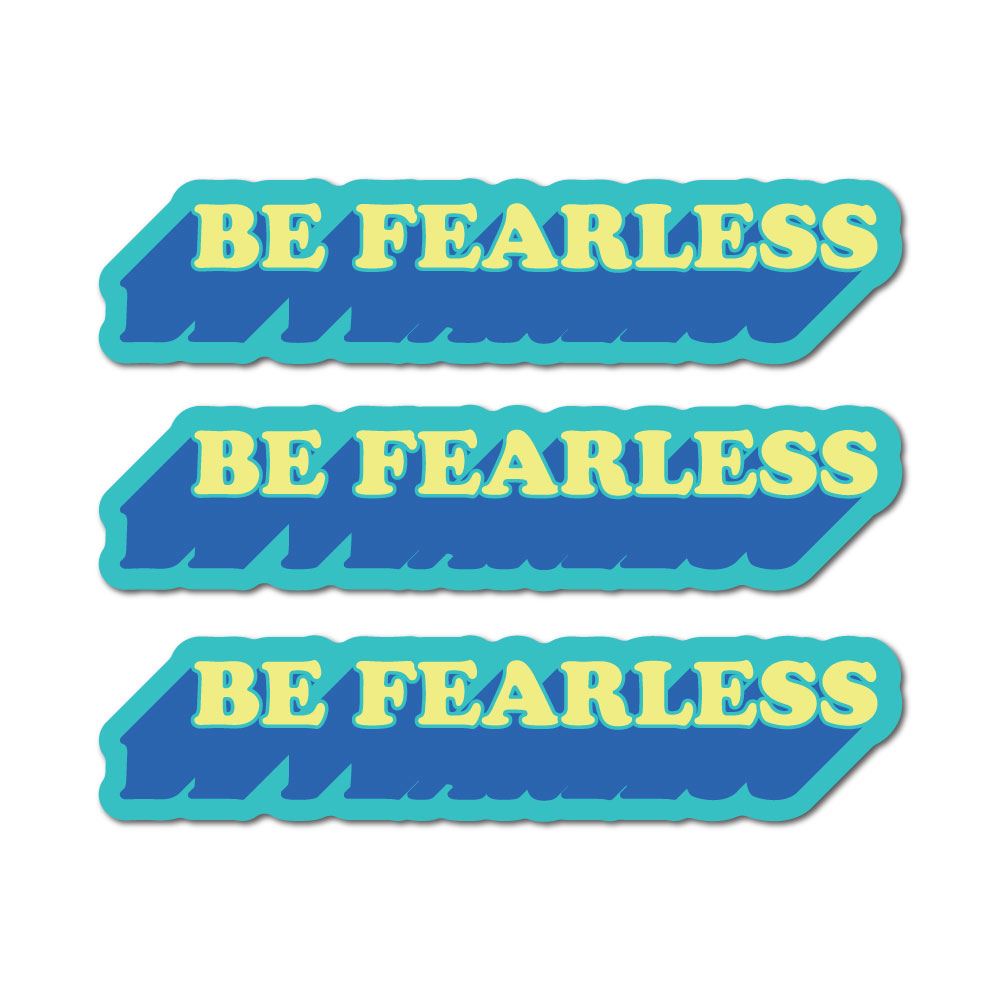3X Be Fearless Sticker Decal | Feminist Stickers - Sticker Collective