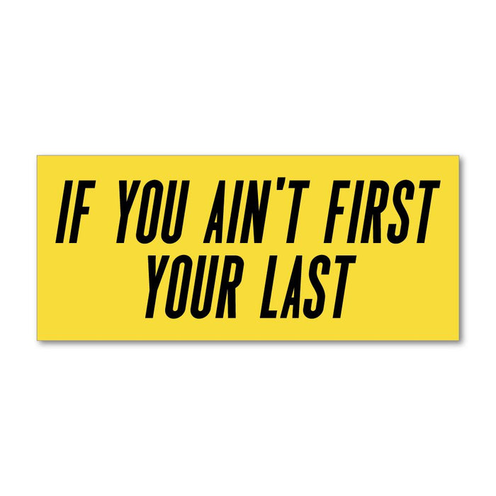 Your Last Sticker Decal
