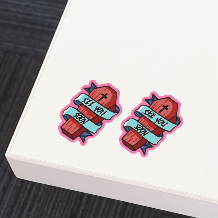 2X See You Soon Koffin Sticker Decal
