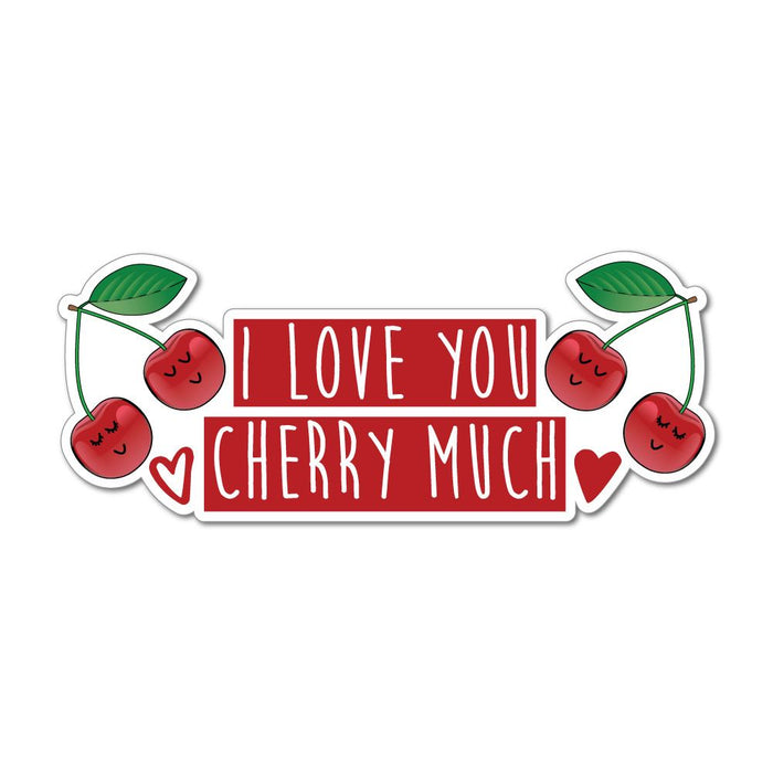 I Love You Cherry Much Funny Wife Girlfriend Boyfriend Red Heart Car Sticker Decal