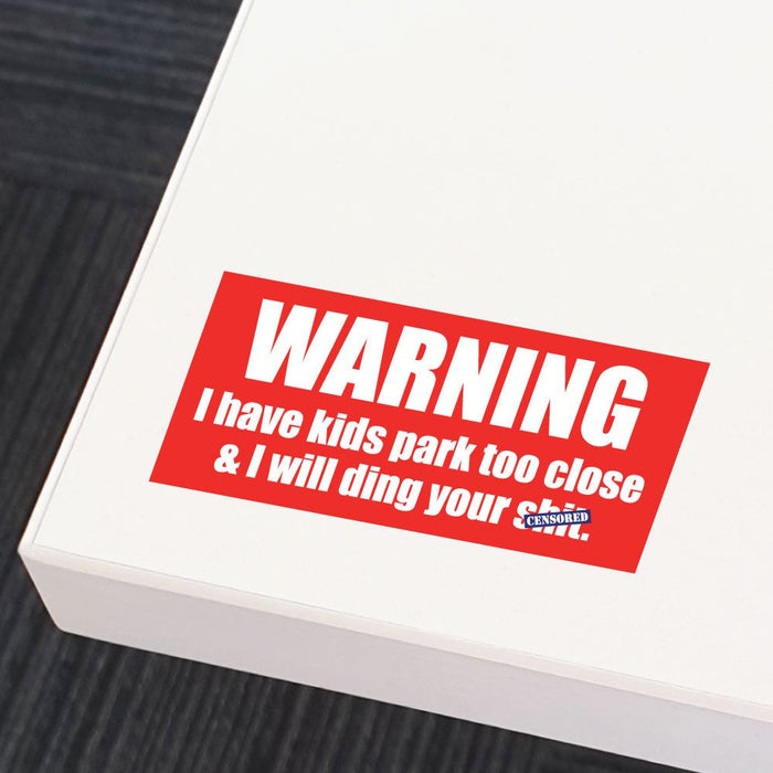 Warning I Have Kids Sticker Decal