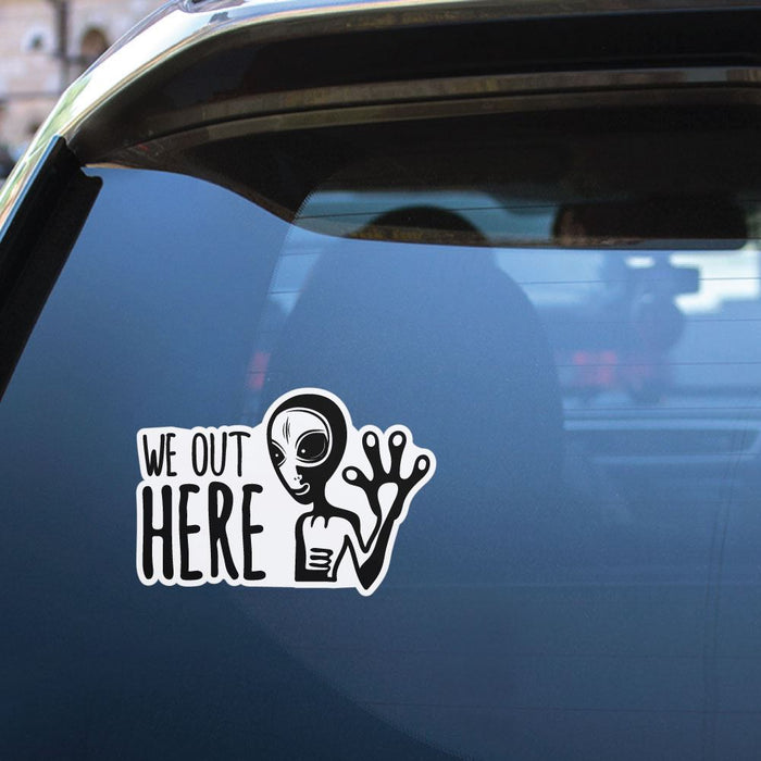 We Out Here Aliens Sticker Decal