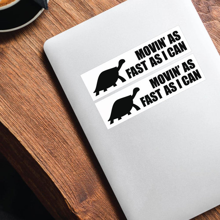 2X Moving As Fast As I Can Sticker Decal