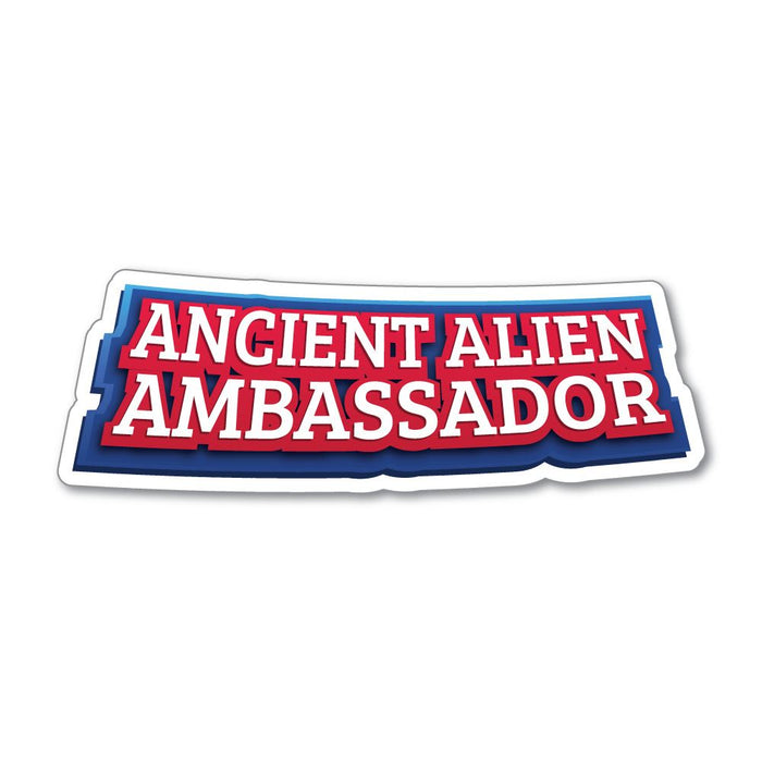 Ancient Alien Ambassador Sticker Decal