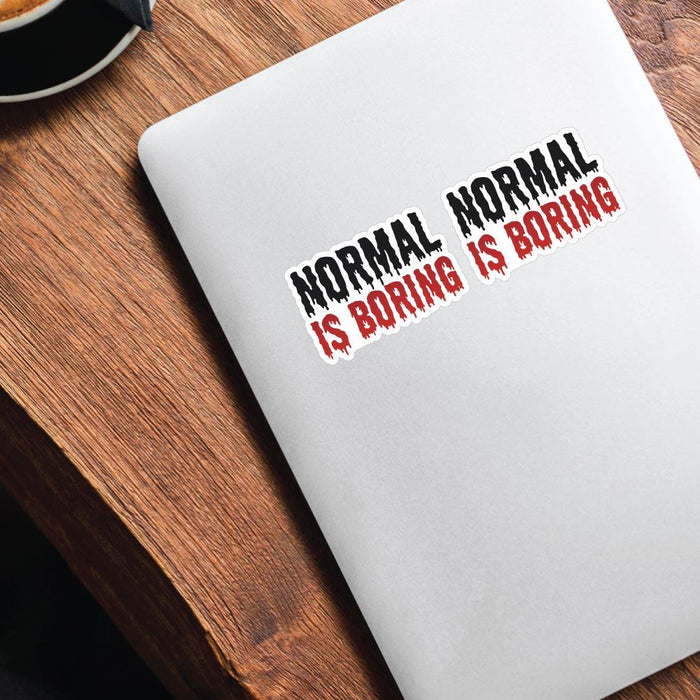 2X Dont Be Normal Or Boring Sticker Decal