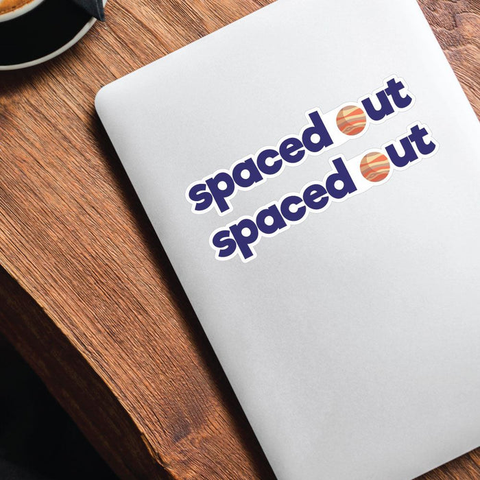 2X Spaced Out Sticker Decal