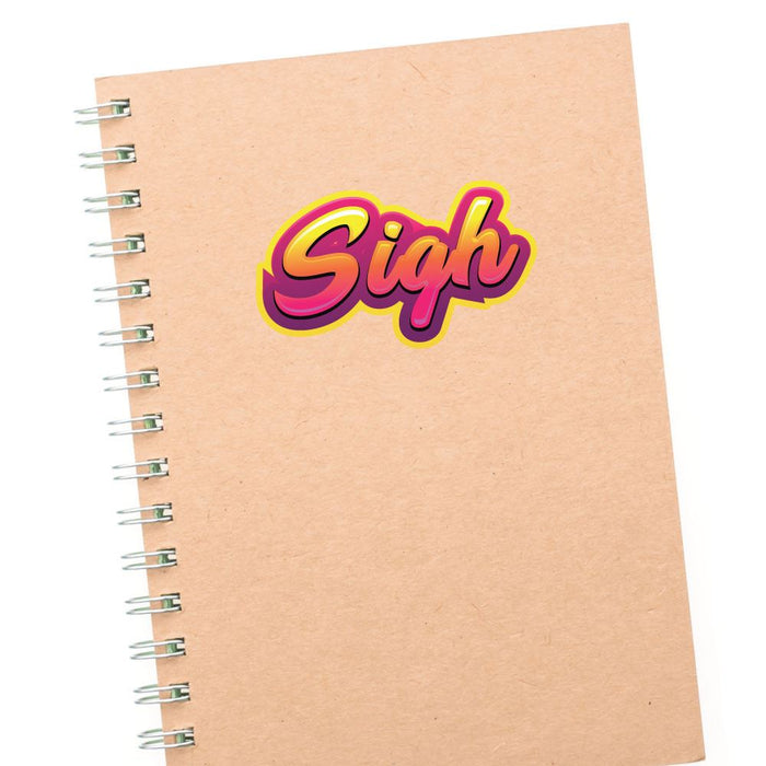 Sigh Sticker Decal