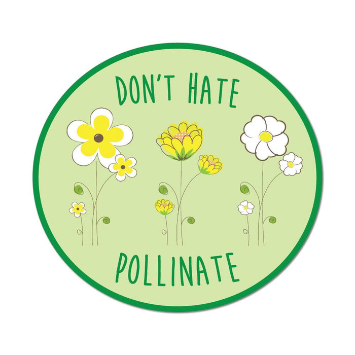 Don't Hate Pollinate Plants Flowers Nature Garden Earth Gardener  Car Sticker Decal