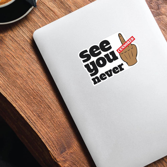 See You Never Sticker Decal