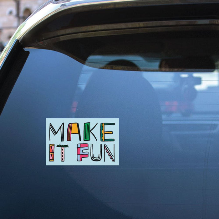 Make It Fun Sticker Decal